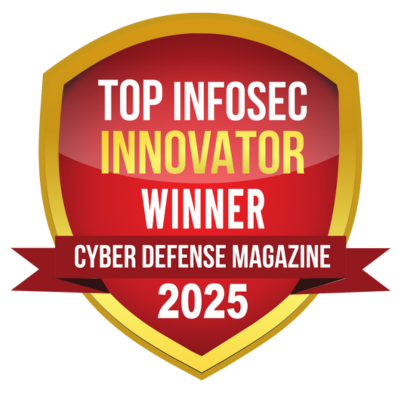 Winner of the Top InfoSec Innovator Awards 2025