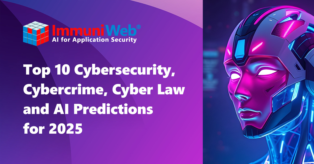 Top 10 Cybersecurity, Cybercrime, Cyber Law and AI Predictions for 2025