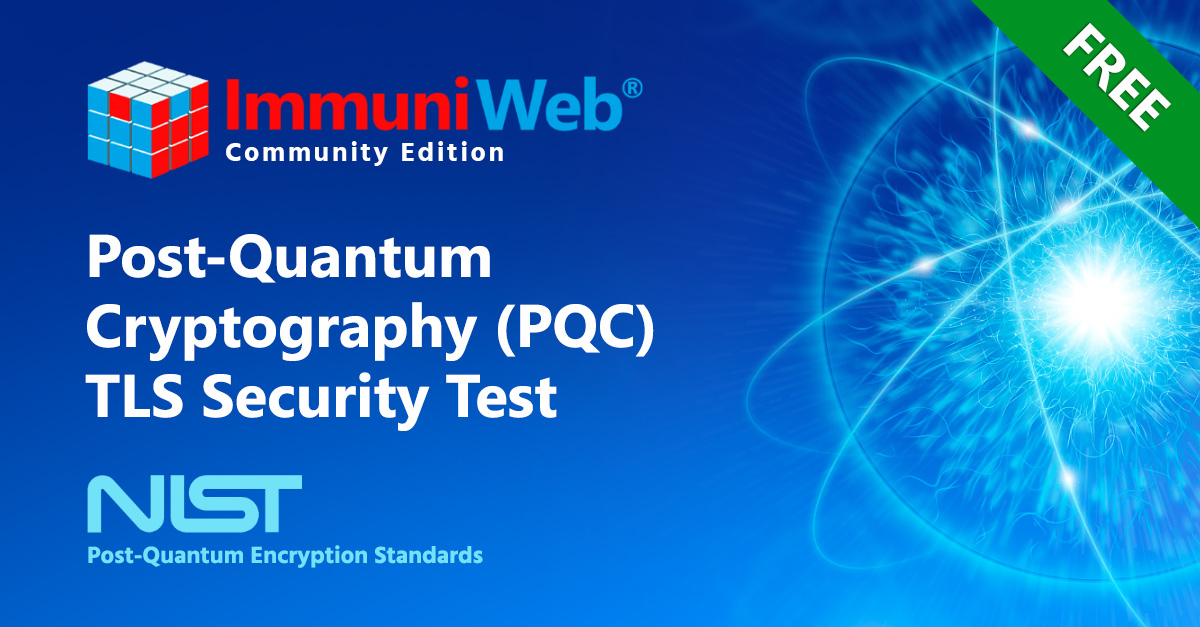 ImmuniWeb Launches a Tool to Test Post-Quantum Cryptography (PQC) in TLS ImmuniWeb Launches a Tool to Test Post-Quantum Cryptography (PQC) in TLS